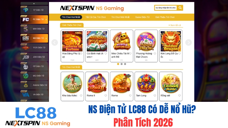 NS Điện Tử LC88 Có Dễ Nổ Hũ? Phân Tích 2026