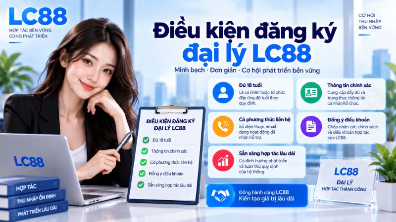 Điều kiện đăng ký đại lý LC88
